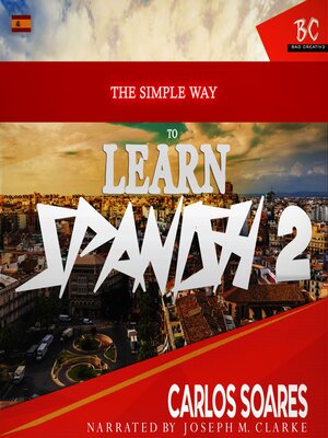 cover image of The Simple Way to Learn Spanish 2